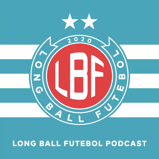 Long Ball Futebol • Podcast Addict