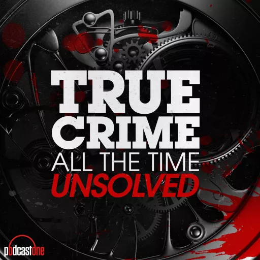 True Crime All The Time Unsolved • Mr Cruel • Podcast Addict