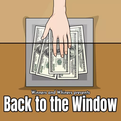 Winners and Whiners Presents Back to the Window on Apple Podcasts