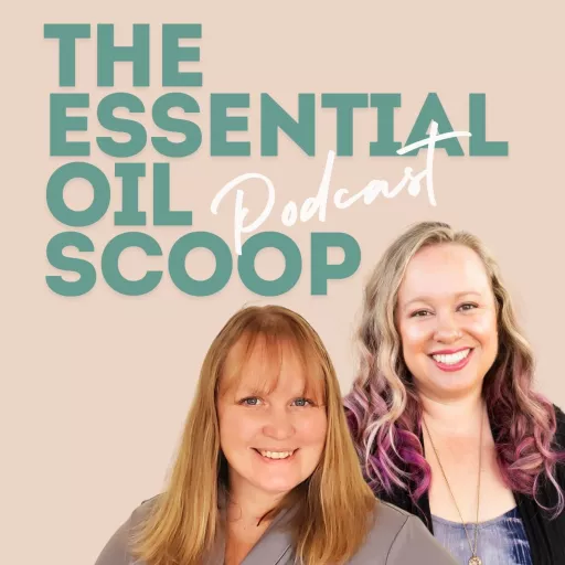 The Essential Oil Scoop • Ep. 73: Learn about doTERRA Healing Hands and Co-Impact  sourcing • Podcast Addict
