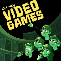 Oh No! Video Games! Podcast artwork