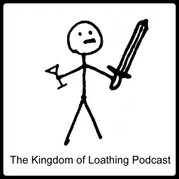 The Kingdom of Loathing Podcast