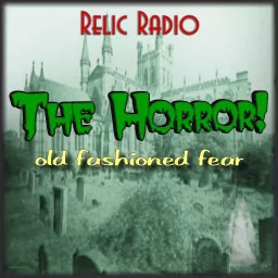 The Horror! (Old Time Radio) Podcast artwork