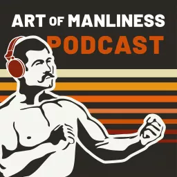 The Art of Manliness Podcast artwork