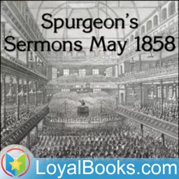 Spurgeon's Sermons May 1858 by Charles Spurgeon Podcast artwork