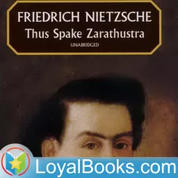 Thus Spake Zarathustra: A Book for All and None by Friedrich Nietzsche Podcast artwork
