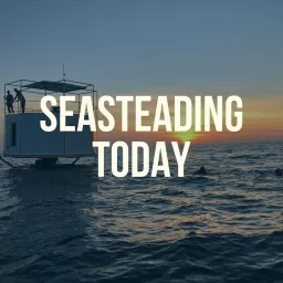 Seasteading Today Podcast artwork