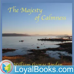 The Majesty of Calmness by William George Jordan Podcast artwork