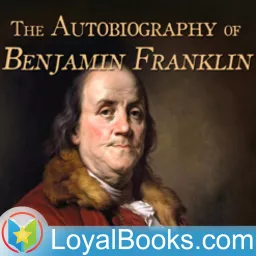 The Autobiography of Benjamin Franklin by Benjamin Franklin Podcast artwork