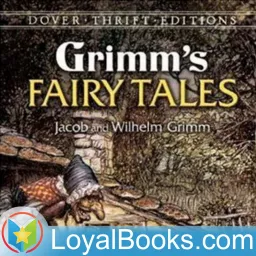 Grimms' Fairy Tales by Jacob & Wilhelm Grimm Podcast artwork