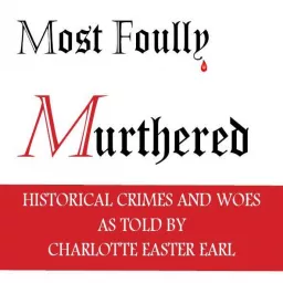 Most Foully Murthered Podcast artwork