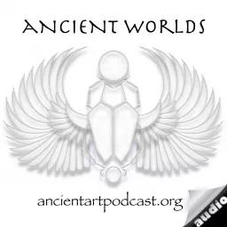 Ancient Art Podcast, Ancient Worlds artwork