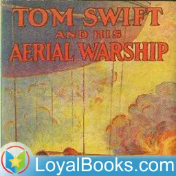 Tom Swift and His Aerial Warship, or, the Naval Terror of the Seas by Victor Appleton