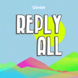 Reply All Podcast artwork