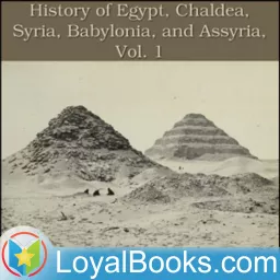 History Of Egypt, Chaldea, Syria, Babylonia, and Assyria by Gaston Maspero Podcast artwork