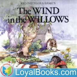 The Wind in the Willows by Kenneth Grahame Podcast artwork