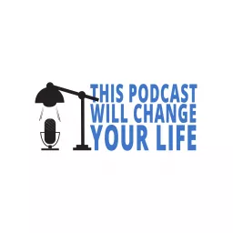 This Podcast Will Change Your Life. artwork