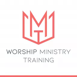 Worship Ministry Training Podcast (For Worship Leaders) artwork