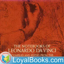 The Notebooks of Leonardo Da Vinci by Leonardo da Vinci Podcast artwork