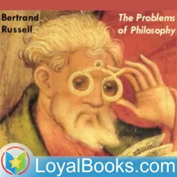 The Problems of Philosophy by Bertrand Russell Podcast artwork
