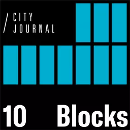 City Journal's 10 Blocks Podcast artwork