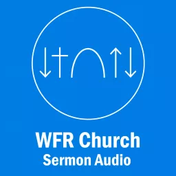 WFR Church Sermon Audio Podcast artwork