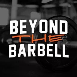 Beyond the Barbell Podcast artwork