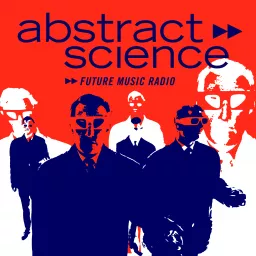 abstract science >> future music radio Podcast artwork