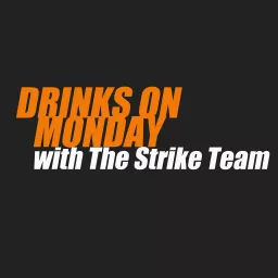 Drinks On Monday with The Strike Team Podcast artwork