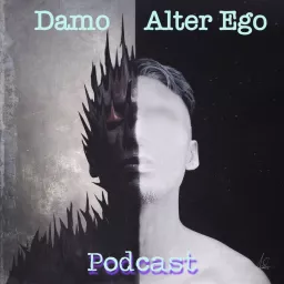 Damo presents his Alter Ego Podcast