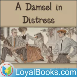 A Damsel in Distress by P. G. Wodehouse Podcast artwork