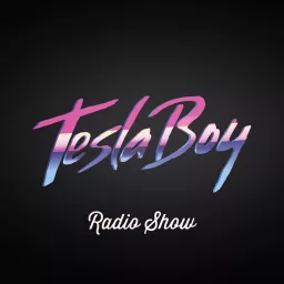 Tesla Boy Radio Show Podcast artwork