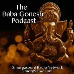 The Baba Gonesh Podcast - Lessons in Indian Culture and Breaking News from the Homeland