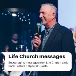 Life Church of Little Rock Podcast artwork
