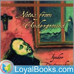 Notes from the Underground by Fyodor Dostoyevsky Podcast artwork