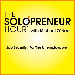 The Solopreneur Hour Podcast with Michael O'Neal artwork