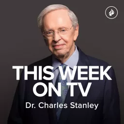 In Touch TV Broadcast featuring Dr. Charles Stanley - In Touch Ministries Podcast artwork