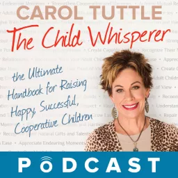 The Child Whisperer Podcast with Carol Tuttle & Anne Brown artwork