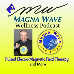 Magna Wave PEMF Wellness Podcast artwork