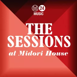 The Sessions at Midori House Podcast artwork