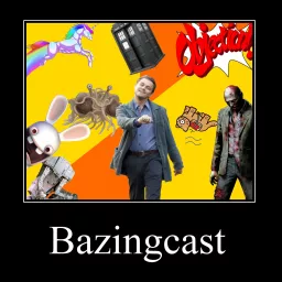 Bazingcast Podcast artwork