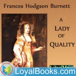 A Lady of Quality by Frances Hodgson Burnett Podcast artwork