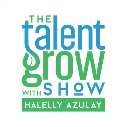 The Talent Grow Show: Grow Your Leadership and Communication Skills Podcast artwork
