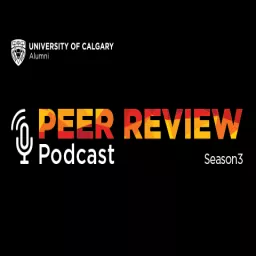 Peer Review - The University of Calgary Alumni Podcast