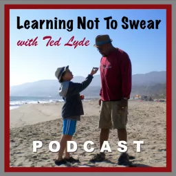Learning Not To Swear with Ted Lyde Podcast artwork