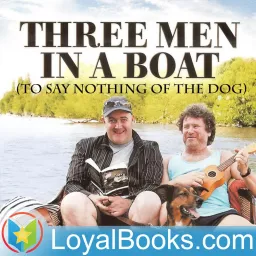 Three Men in a Boat (To Say Nothing of the Dog) by Jerome K. Jerome Podcast artwork