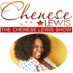 The Chenese Lewis Show Podcast artwork