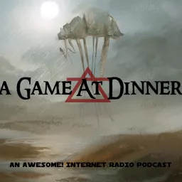 A Game at Dinner – Awesome! Internet Radio Podcast artwork