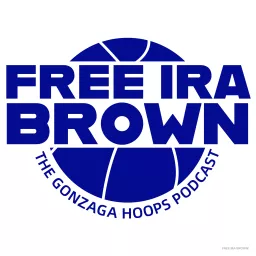 Free Ira Brown! - The Gonzaga Hoops Podcast artwork