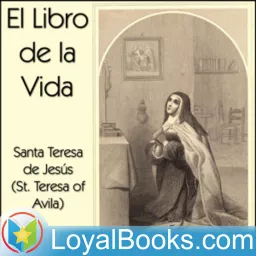 El Libro de la Vida by Santa Teresa de Jesus Podcast artwork
